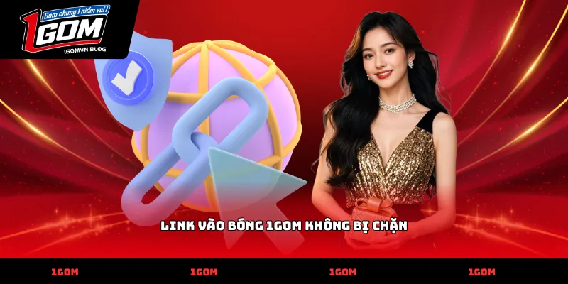 Link vào bóng 1gom không bị chặn
